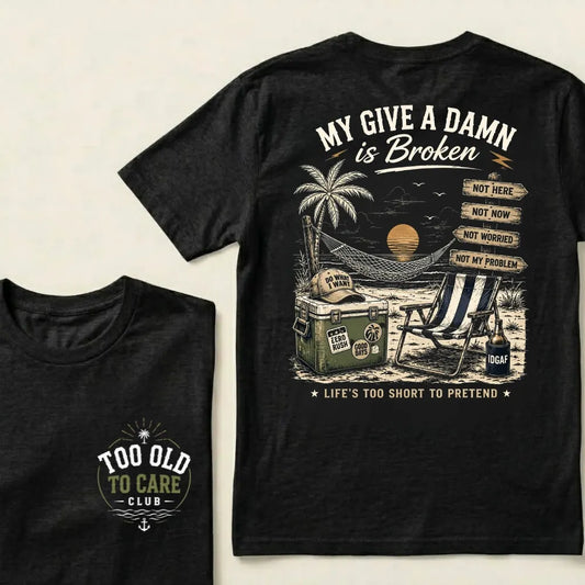 Too Old To Care Club black beach graphic t-shirt My Give A Damn Is Broken