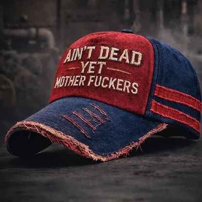Ain't Dead Yet Vintage Distressed Baseball Cap - Embroidered Edition