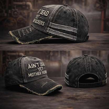 Ain't Dead Yet Vintage Distressed Baseball Cap - Embroidered Edition