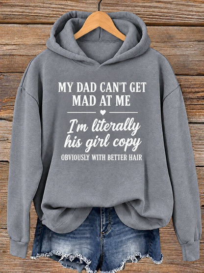 Dark Grey hoodie printed My Dad Can't Get Mad At Me, I'm literally his girl copy