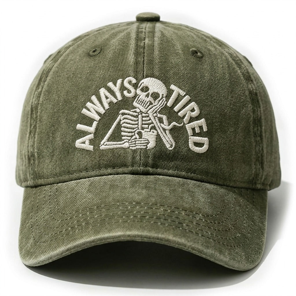 Always Tired Embroidered Cap