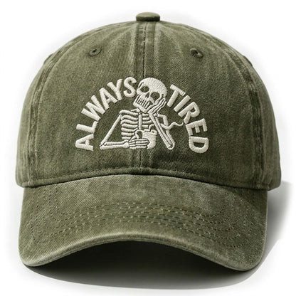 Always Tired Embroidered Cap