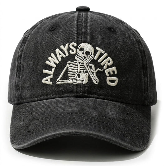 Always Tired Embroidered Cap