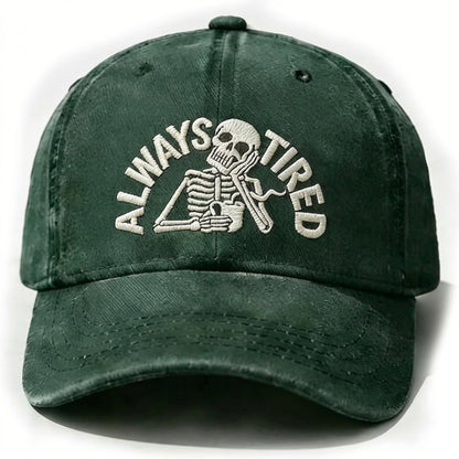 Always Tired Embroidered Cap
