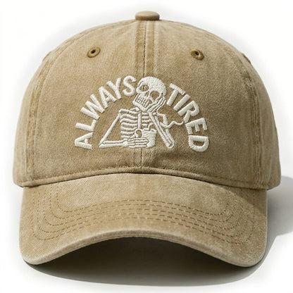 Always Tired Embroidered Cap