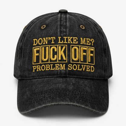Don't Like Me? F*ck Off Problem Solved Embroidered Cap