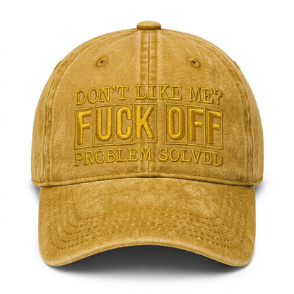 Don't Like Me? F*ck Off Problem Solved Embroidered Cap