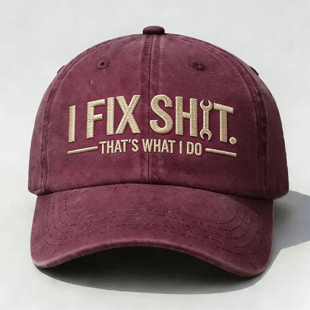 I Fix Sh*t. That’s What I Do. Embroidered Cap