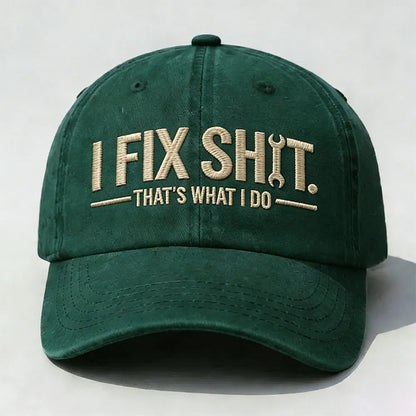 I Fix Sh*t. That’s What I Do. Embroidered Cap