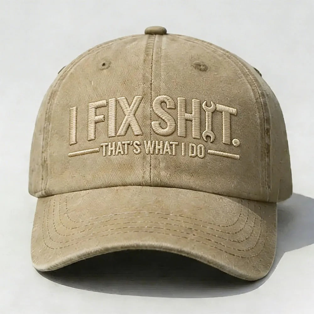 I Fix Sh*t. That’s What I Do. Embroidered Cap