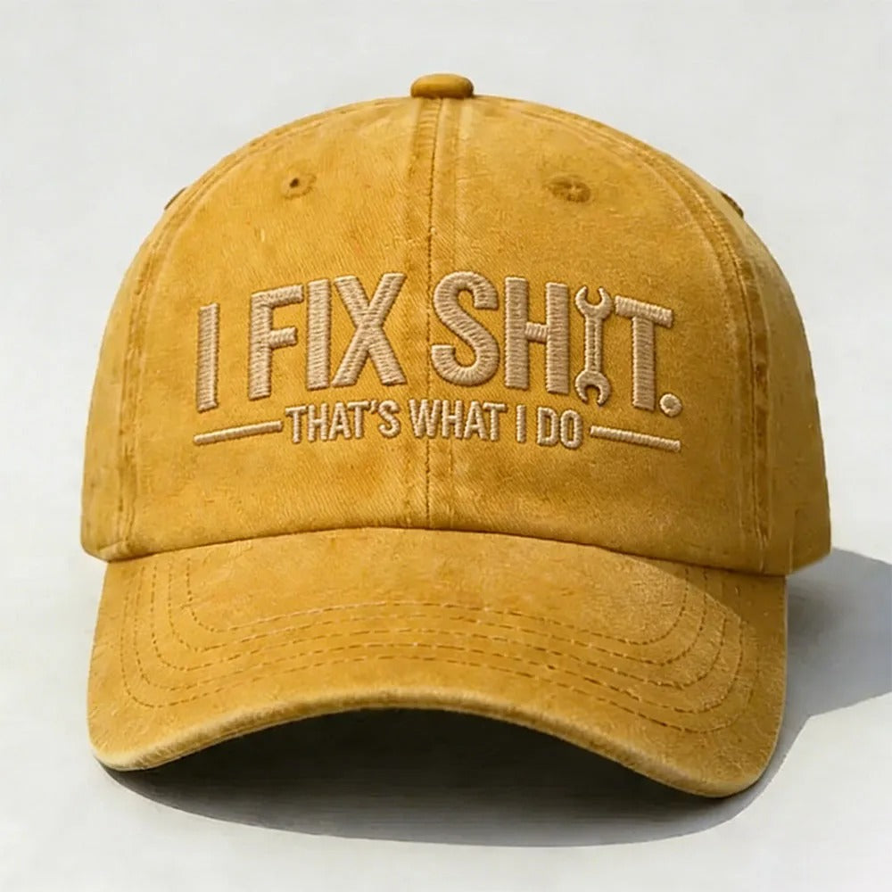 I Fix Sh*t. That’s What I Do. Embroidered Cap
