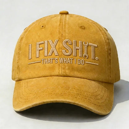 I Fix Sh*t. That’s What I Do. Embroidered Cap