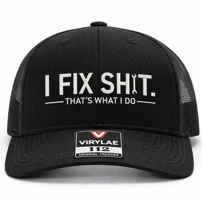 I Fix Sh*t Trucker Cap – Premium Embroidered Edition