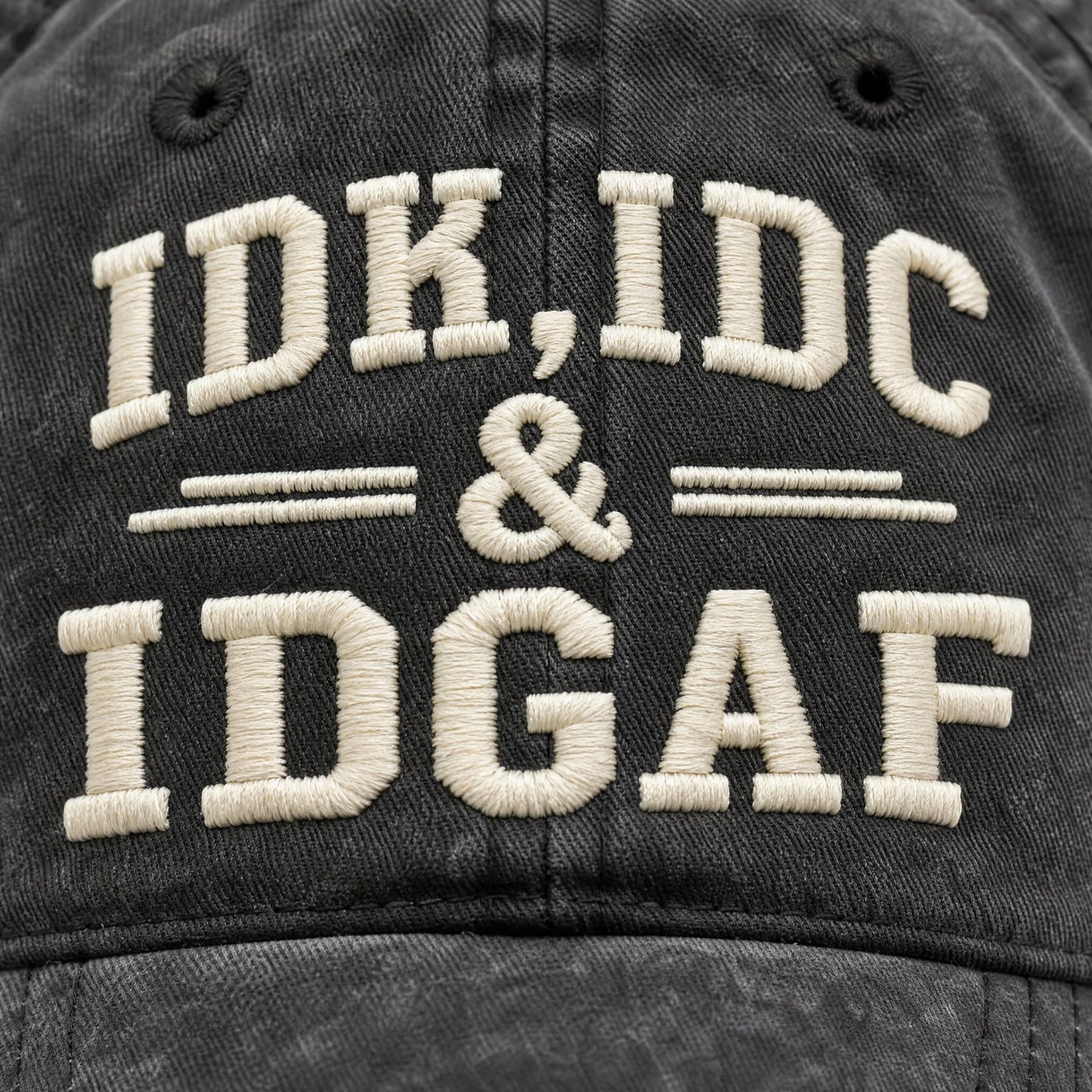 IDK, IDC & IDGAF Embroidered Cap