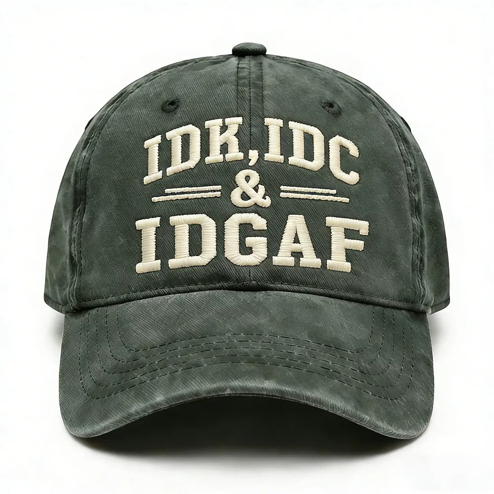 IDK, IDC & IDGAF Embroidered Cap