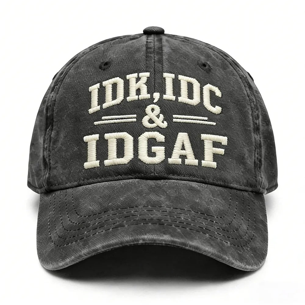 IDK, IDC & IDGAF Embroidered Cap