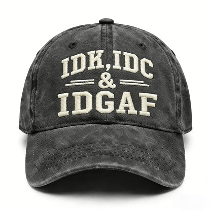 IDK, IDC & IDGAF Embroidered Cap