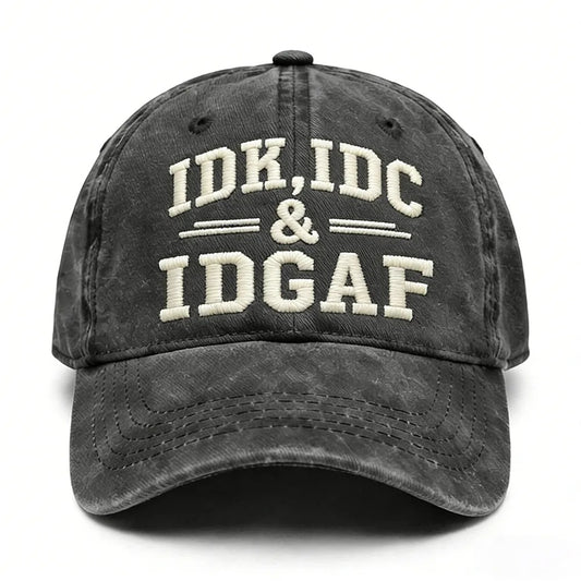 IDK, IDC & IDGAF Embroidered Cap