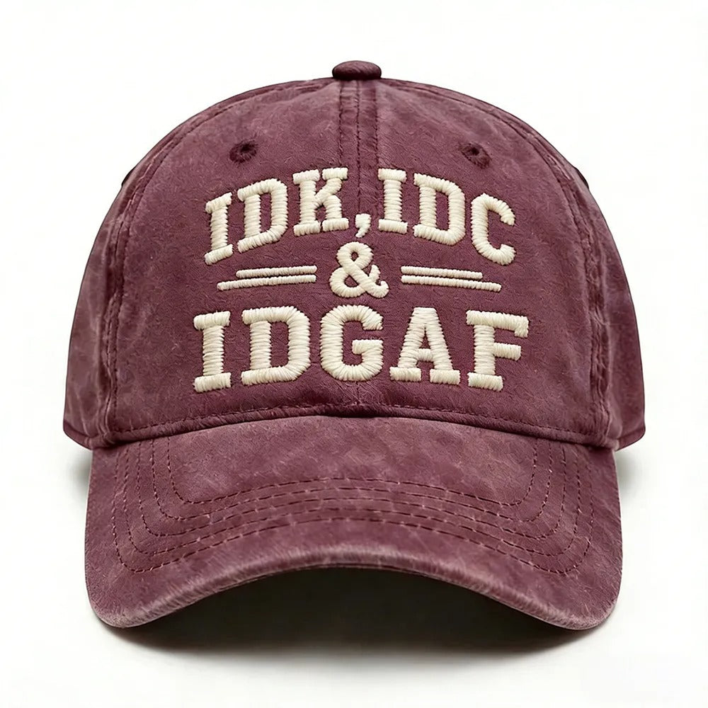 IDK, IDC & IDGAF Embroidered Cap