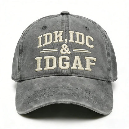 IDK, IDC & IDGAF Embroidered Cap