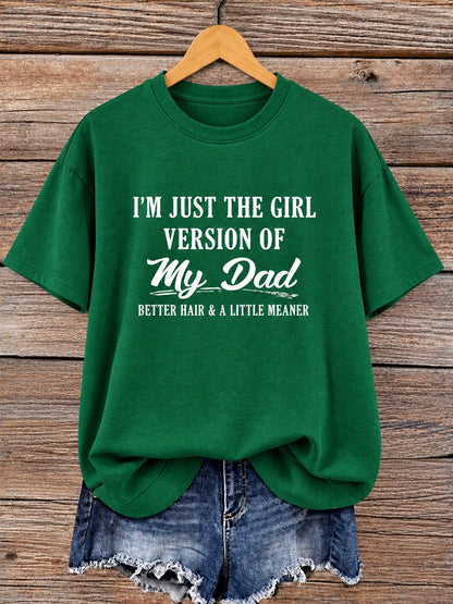 Green women tee printed I am just the girl version of my dad