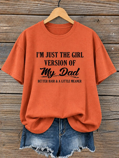 Orange women tee printed I am just the girl version of my dad