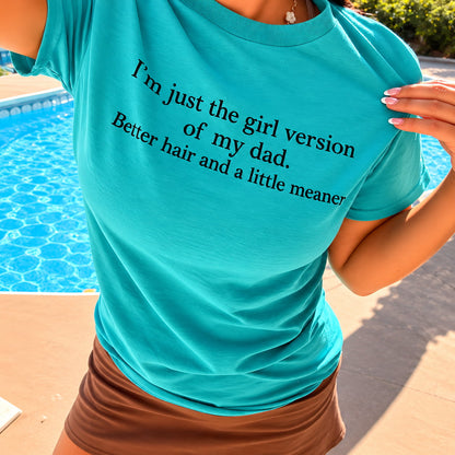 Girl Version of My Dad Graphic Tee