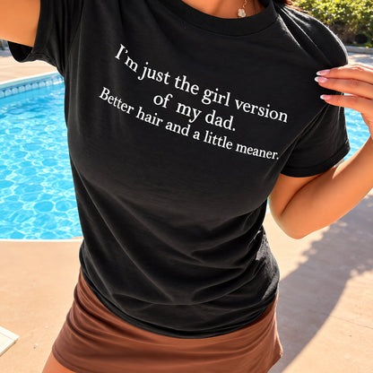 Girl Version of My Dad Graphic Tee