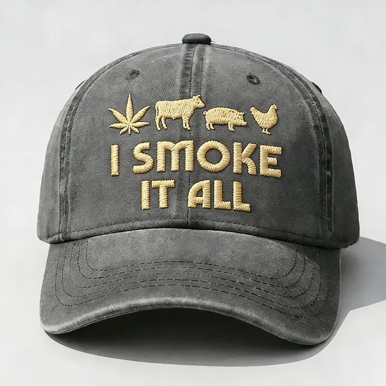 "I Smoke It All" Vintage Dad Hat - Embroidered Edition